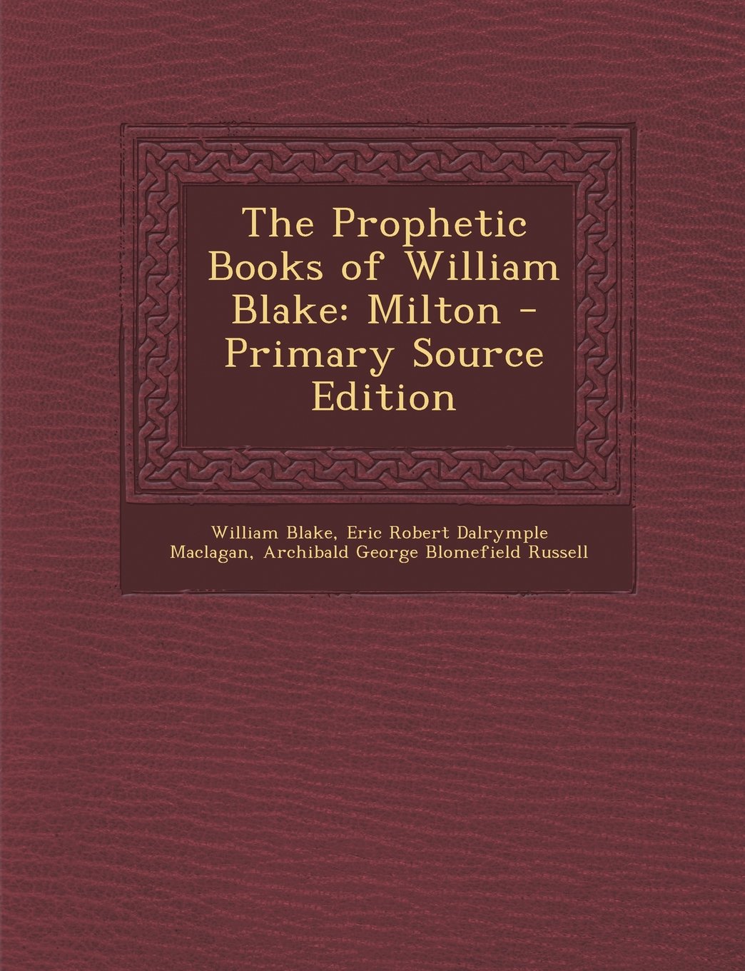 The Prophetic Books of William Blake: Milton - Primary Source Edition Contemporary literature
