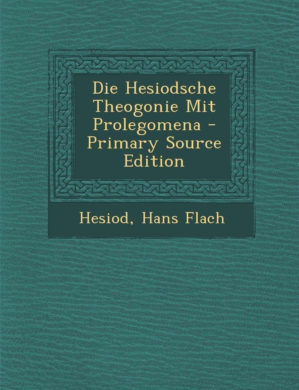 Die Hesiodsche Theogonie Mit Prolegomena Politics & History