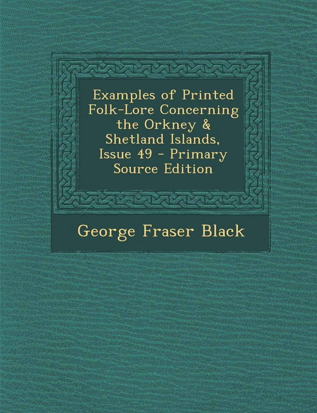 Examples of Printed Folk-Lore Concerning the Orkney & Shetland Islands, Issue 49 Foreign Languages ​​& Dictionaries