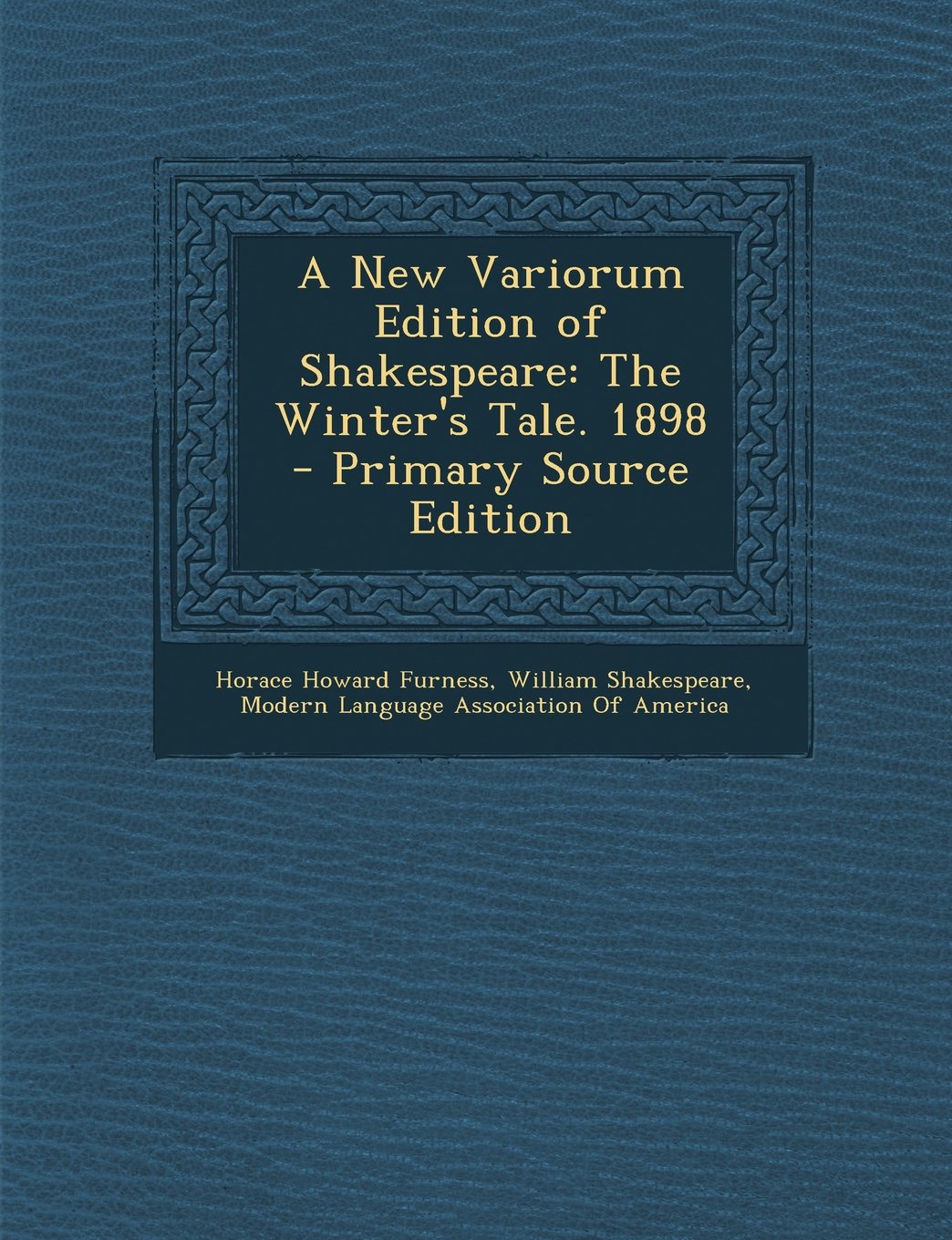 A New Variorum Edition of Shakespeare: The Winter's Tale. 1898 - Primary Source Edition Drama
