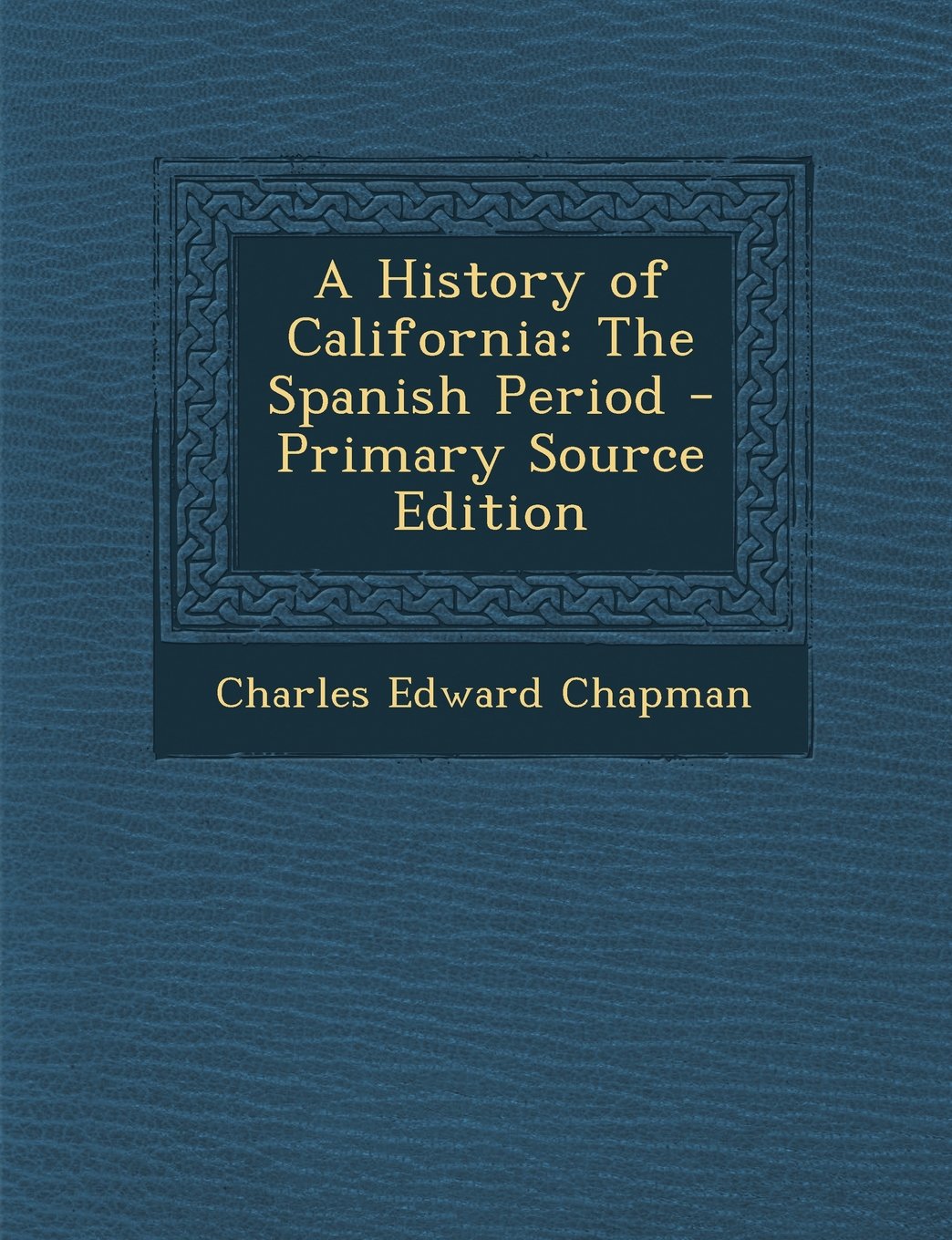 A History of California: The Spanish Period Politics & History