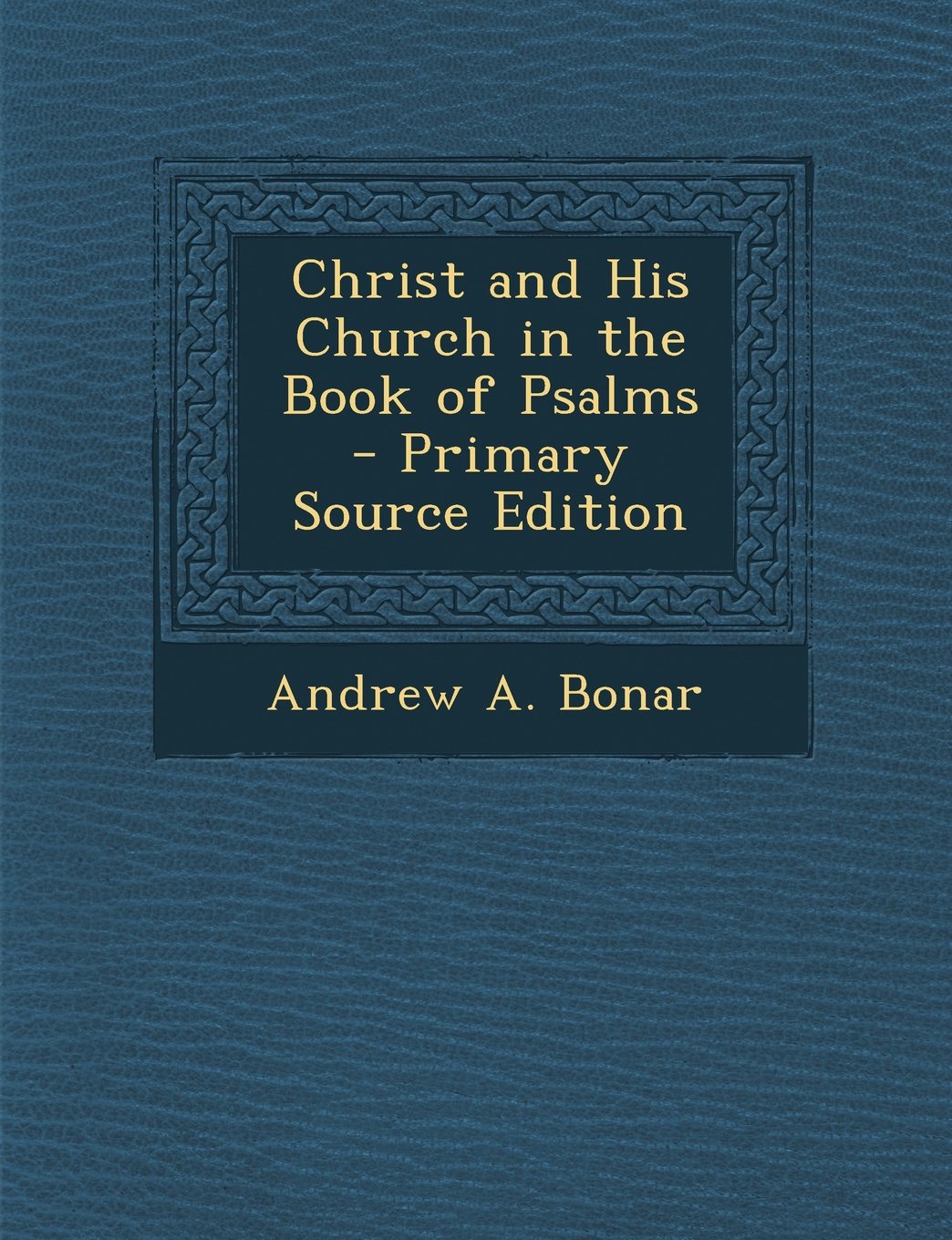 Christ and His Church in the Book of Psalms Politics & History