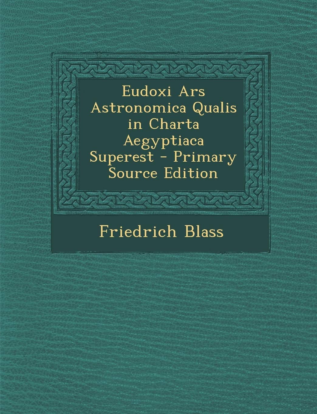 Eudoxi Ars Astronomica Qualis in Charta Aegyptiaca Superest Business & Technology