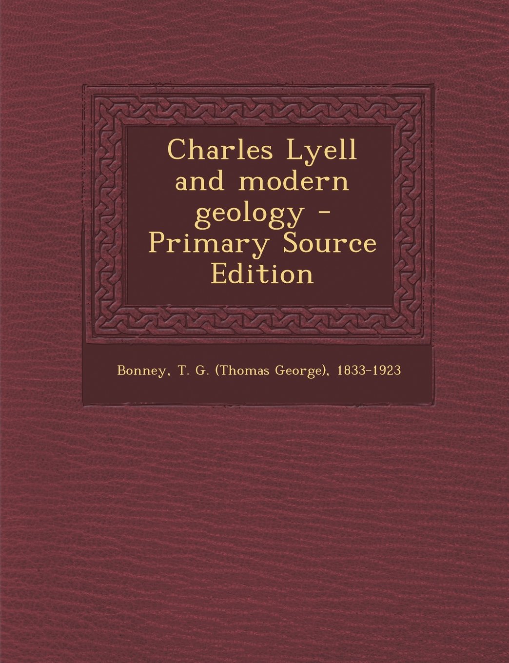 Charles Lyell and modern geology Politics & History