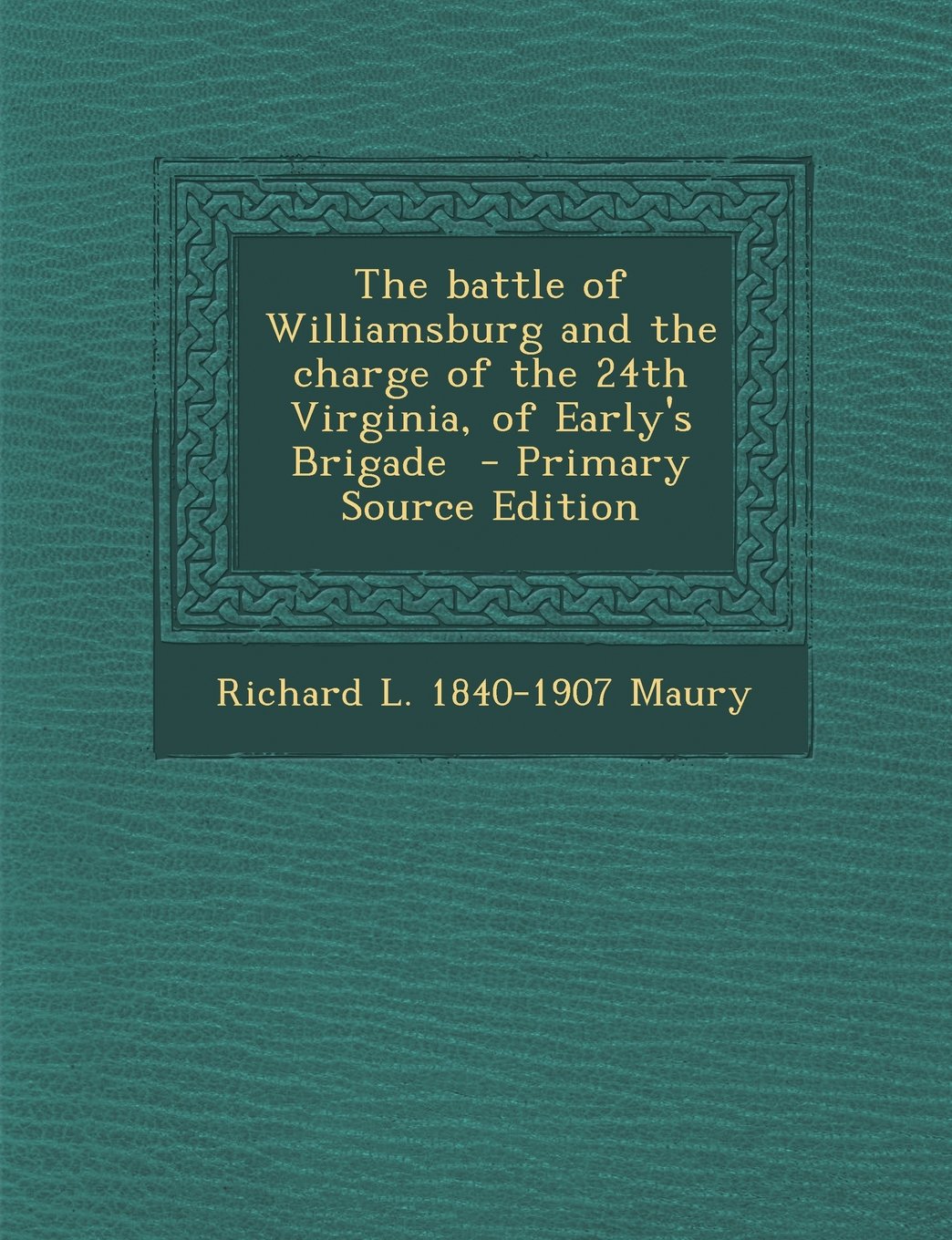 The battle of Williamsburg and the charge of the 24th Virginia, of Early's Brigade Politics & History