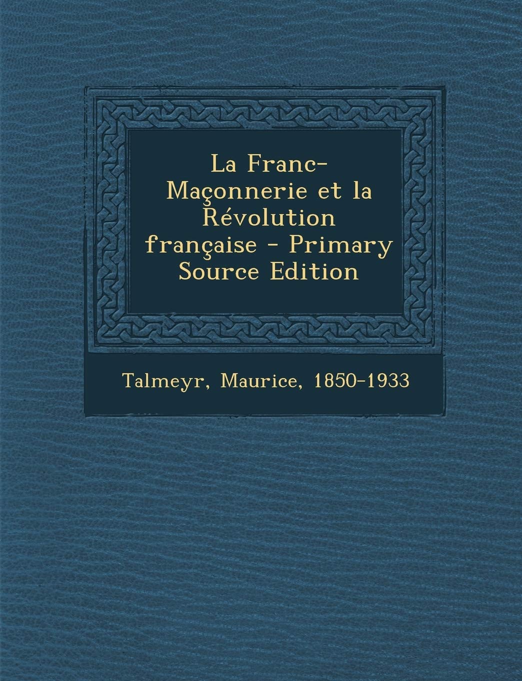 La Franc-Maçonnerie et la Révolution française book