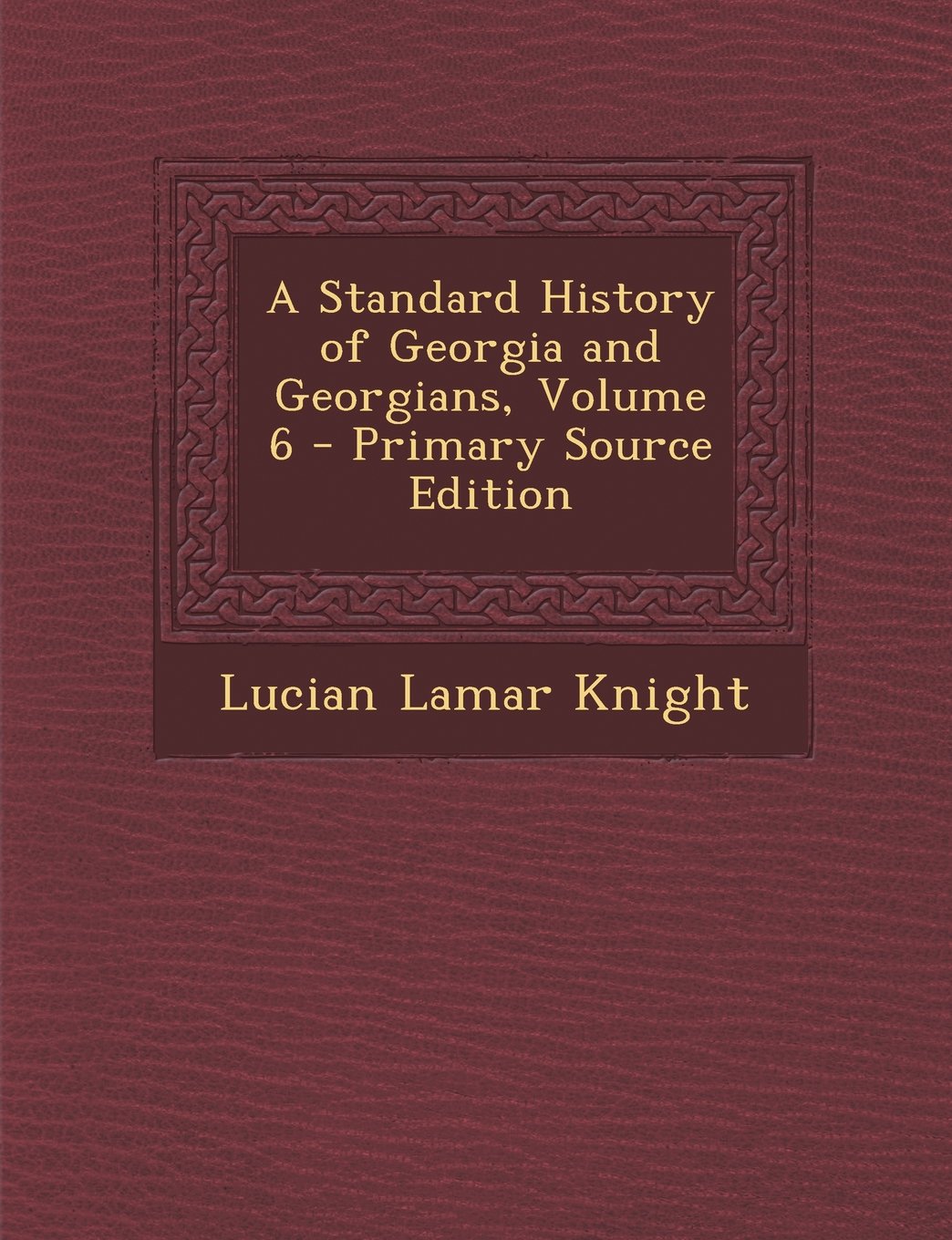 A Standard History of Georgia and Georgians, Volume 6 Memories
