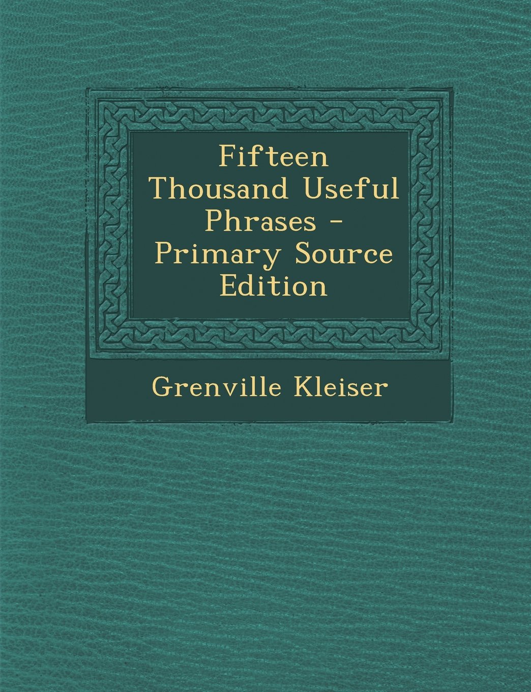Fifteen Thousand Useful Phrases Reference Books