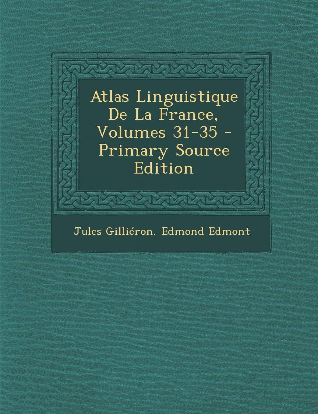 Atlas Linguistique de La France, Volumes 31-35 - Primary Source Edition Foreign Languages ​​& Dictionaries
