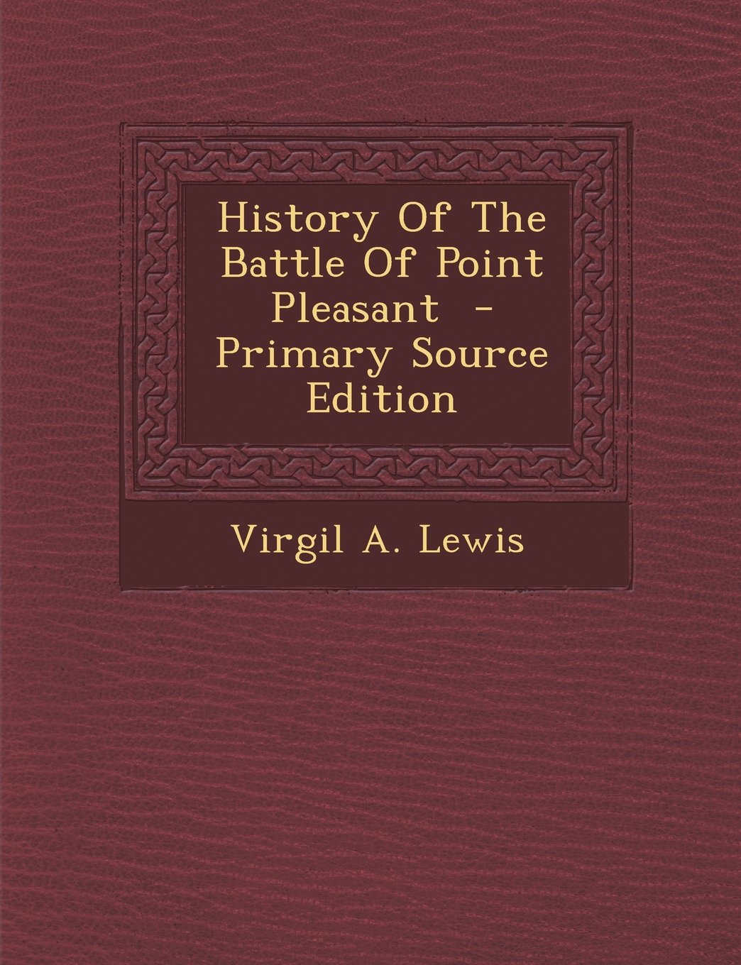 History Of The Battle Of Point Pleasant Politics & History