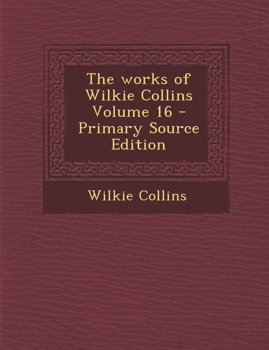 The works of Wilkie Collins Volume 16 Politics & History