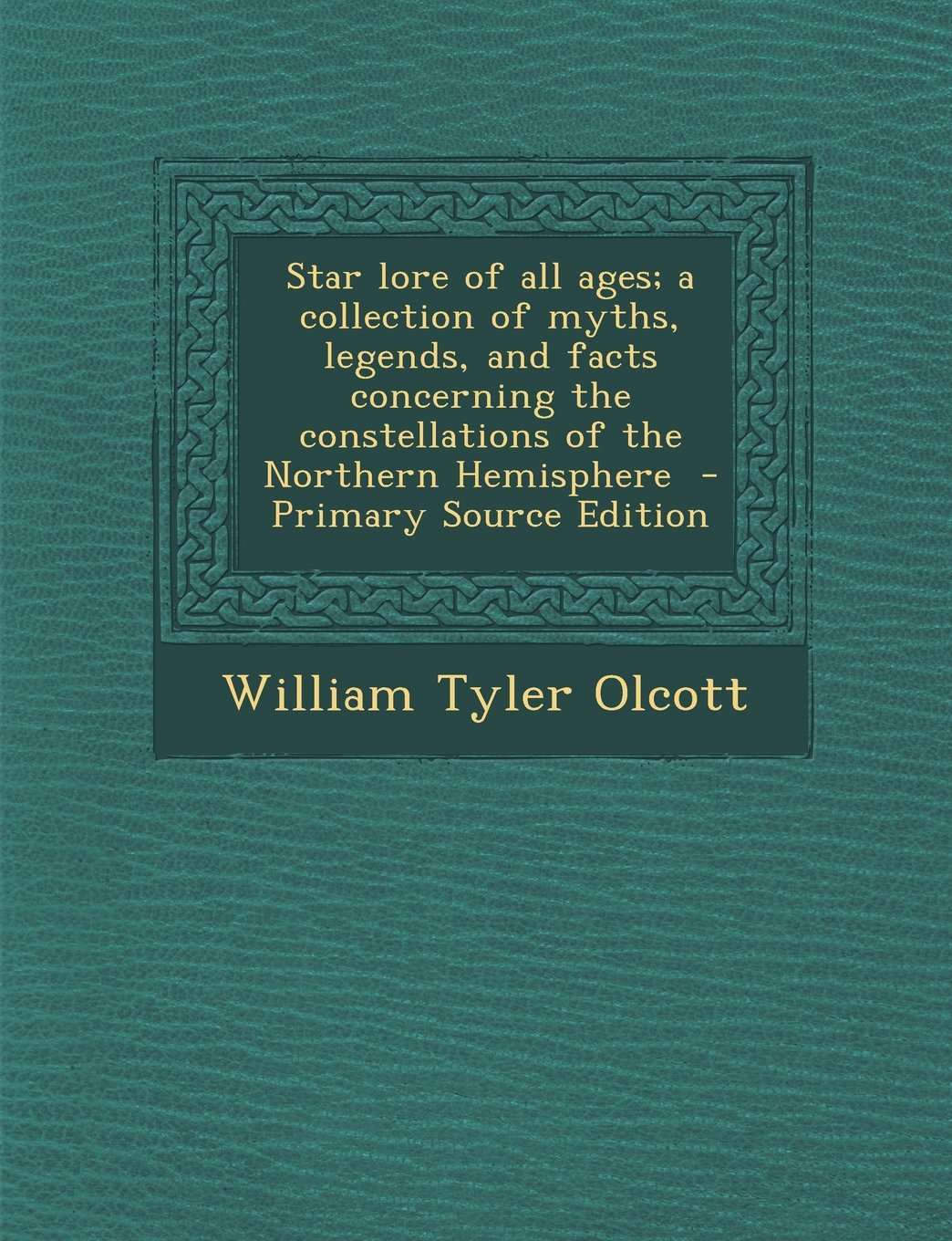 Star lore of all ages; a collection of myths, legends, and facts concerning the constellations of the Northern Hemisphere Contemporary literature Books