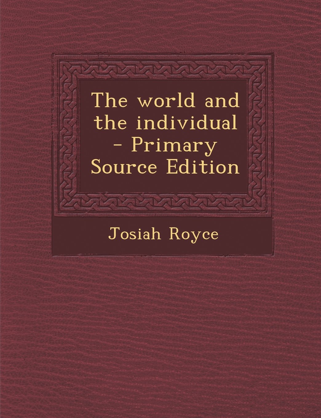 The World and the Individual - Primary Source Edition Politics & History