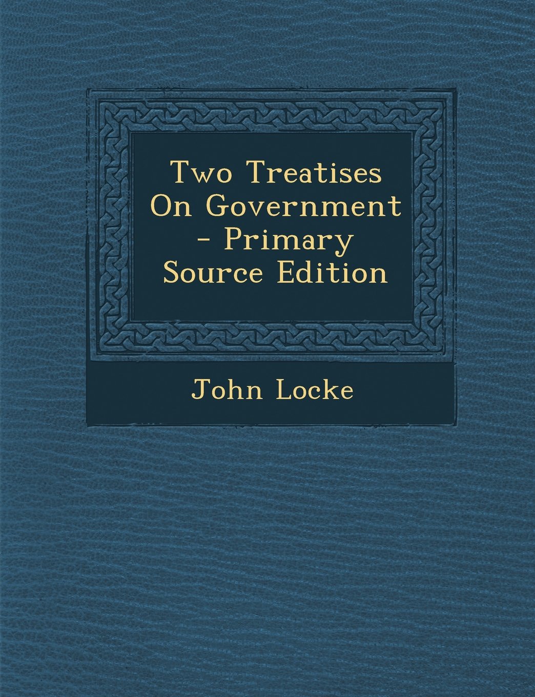Two Treatises On Government Philosophy