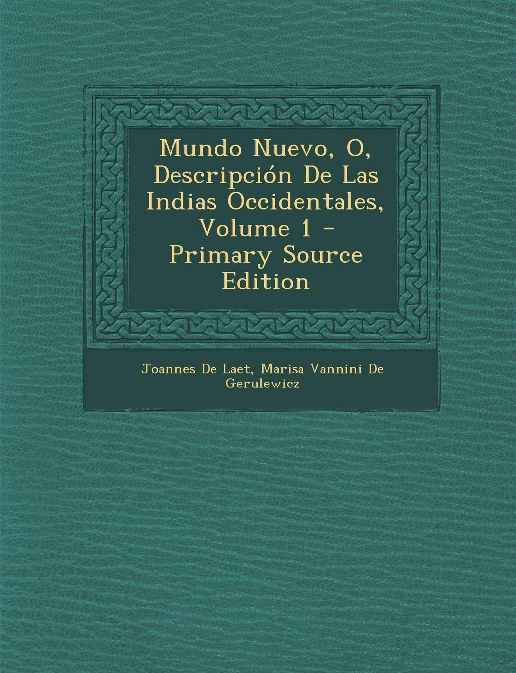 Mundo Nuevo, O, Descripción De Las Indias Occidentales, Volume 1 - Primary Source Edition Politics & History
