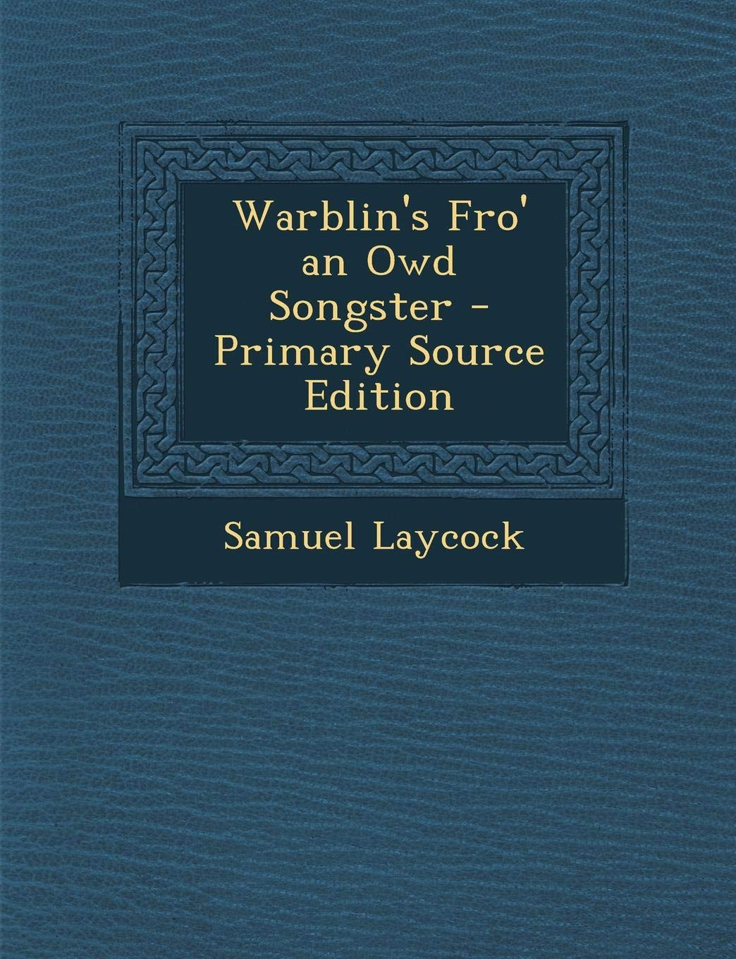 Warblin's Fro' an Owd Songster Politics & History