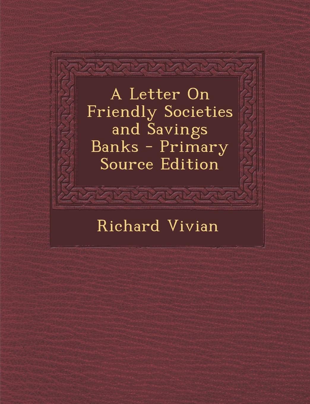 A Letter on Friendly Societies and Savings Banks Business, Finance & Career