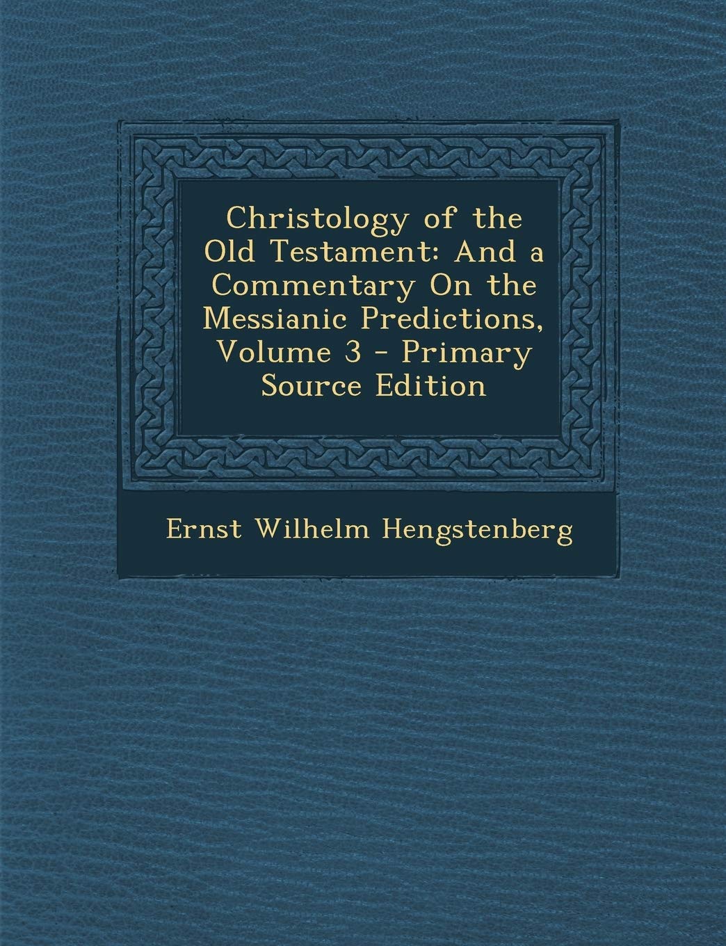 Christology of the Old Testament: And a Commentary on the Messianic Predictions, Volume 3 Politics & History