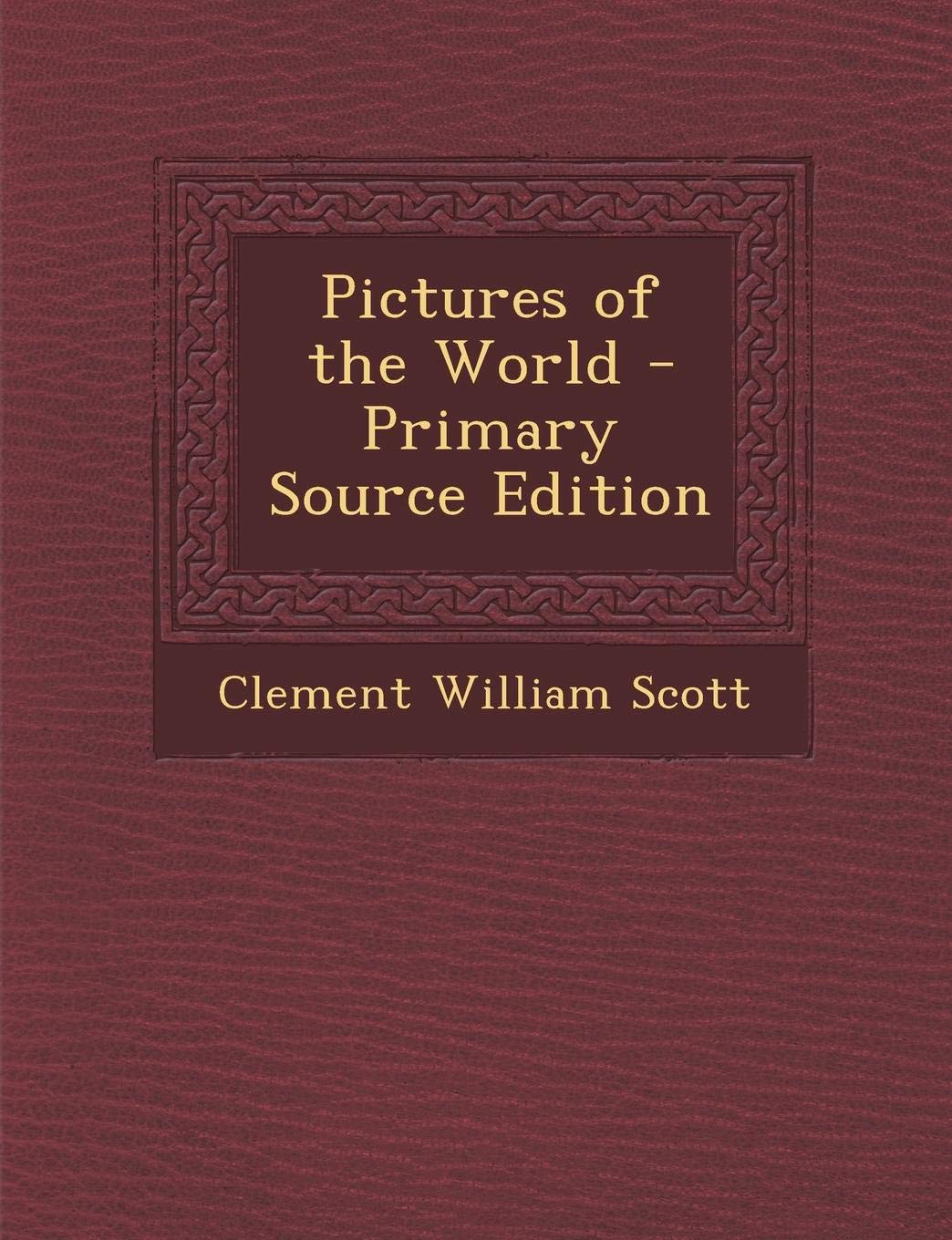 Pictures of the World - Primary Source Edition Politics & History
