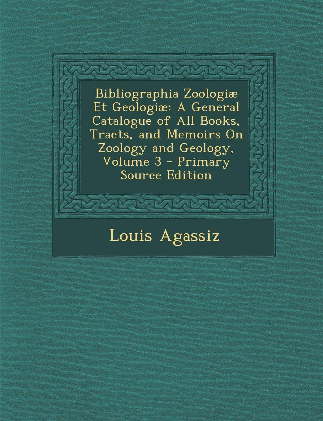 Bibliographia Zoologiae Et Geologiae: A General Catalogue of All Books, Tracts, and Memoirs on Zoology and Geology, Volume 3 Natural Sciences