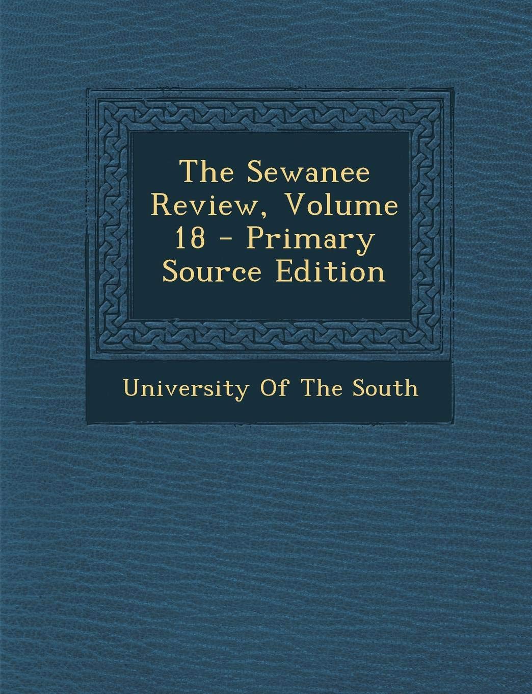 The Sewanee Review, Volume 18 - Primary Source Edition Contemporary literature