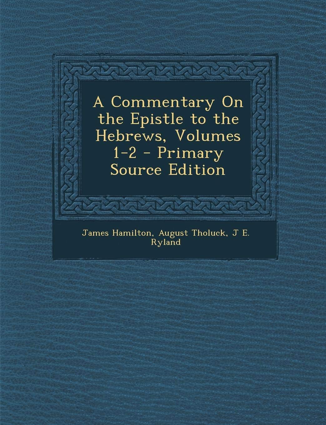 A Commentary on the Epistle to the Hebrews, Volumes 1-2 Politics & History