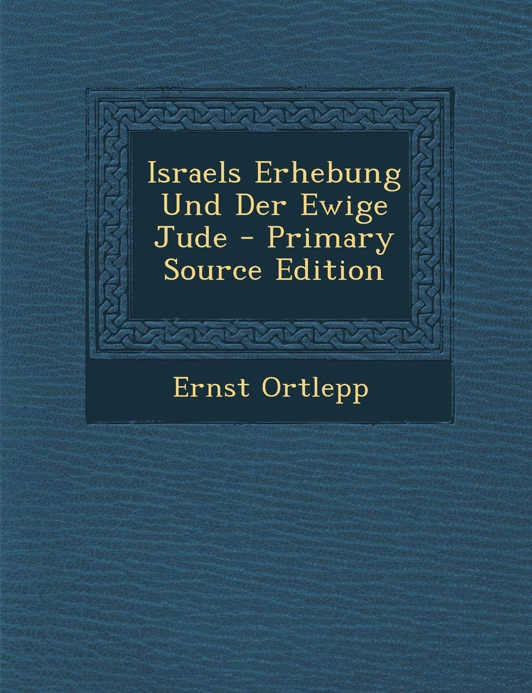 Israels Erhebung Und Der Ewige Jude Politics & History