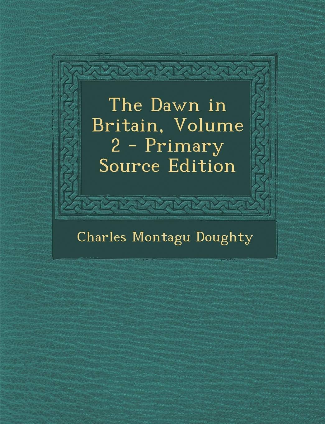The Dawn in Britain, Volume 2 Politics & History