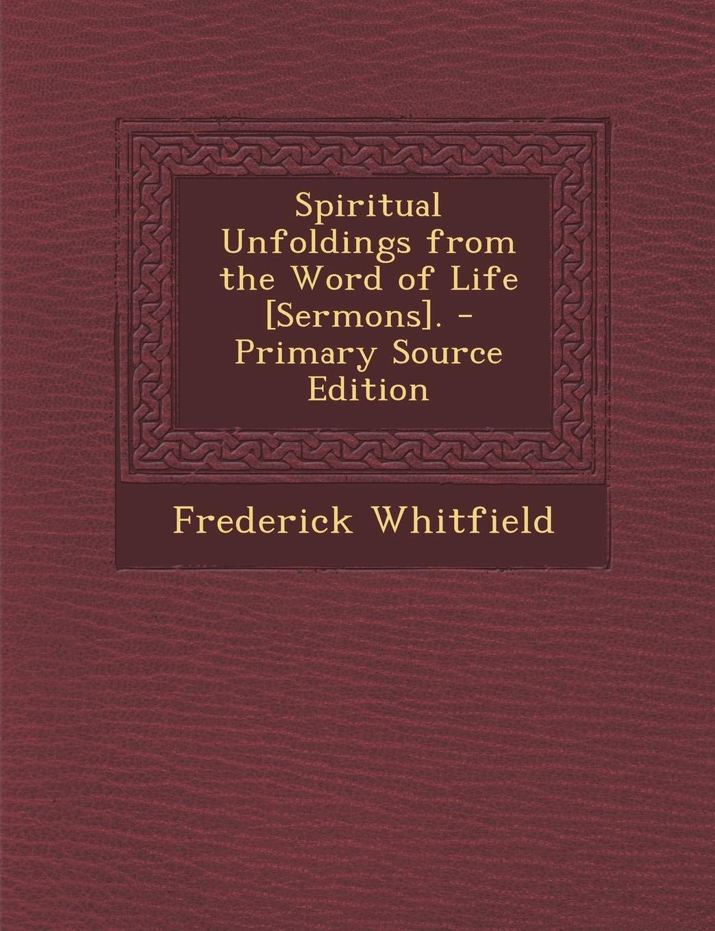 Spiritual Unfoldings from the Word of Life . - Primary Source Edition Contemporary literature