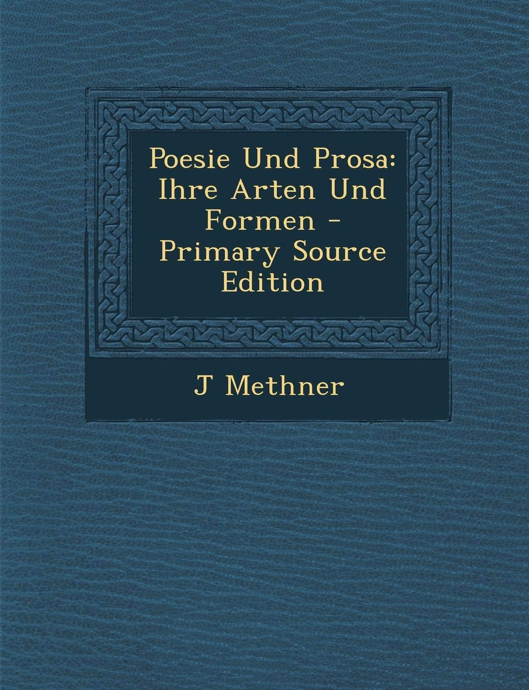 Poesie Und Prosa: Ihre Arten Und Formen Drama