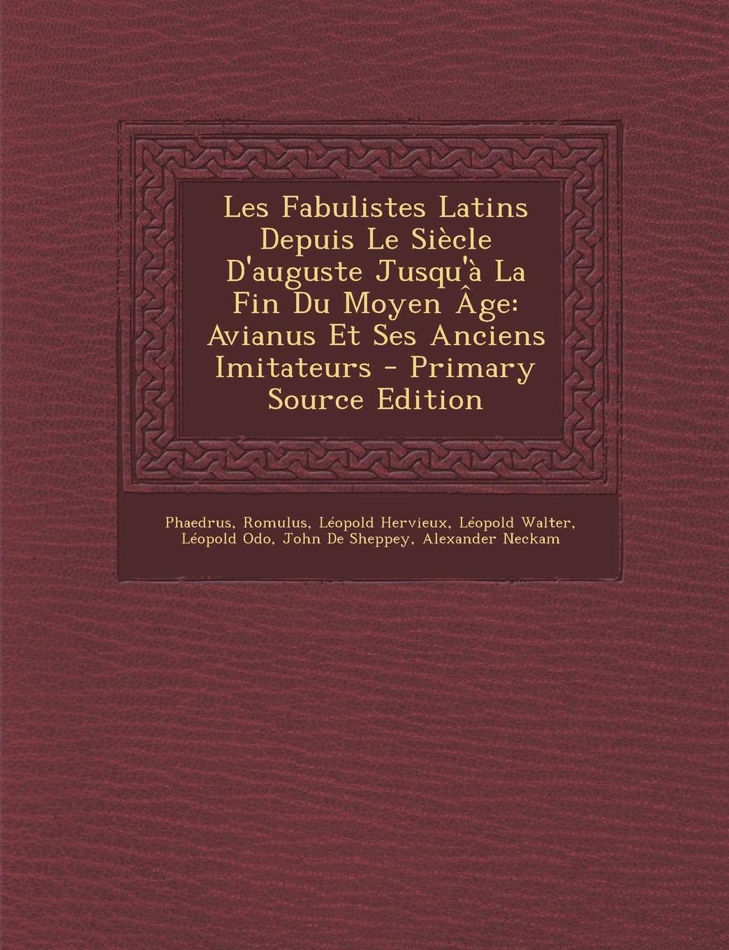 Les Fabulistes Latins Depuis Le Siecle D'Auguste Jusqu'a La Fin Du Moyen Age: Avianus Et Ses Anciens Imitateurs - Primary Source Edition Foreign Languages ​​& Dictionaries
