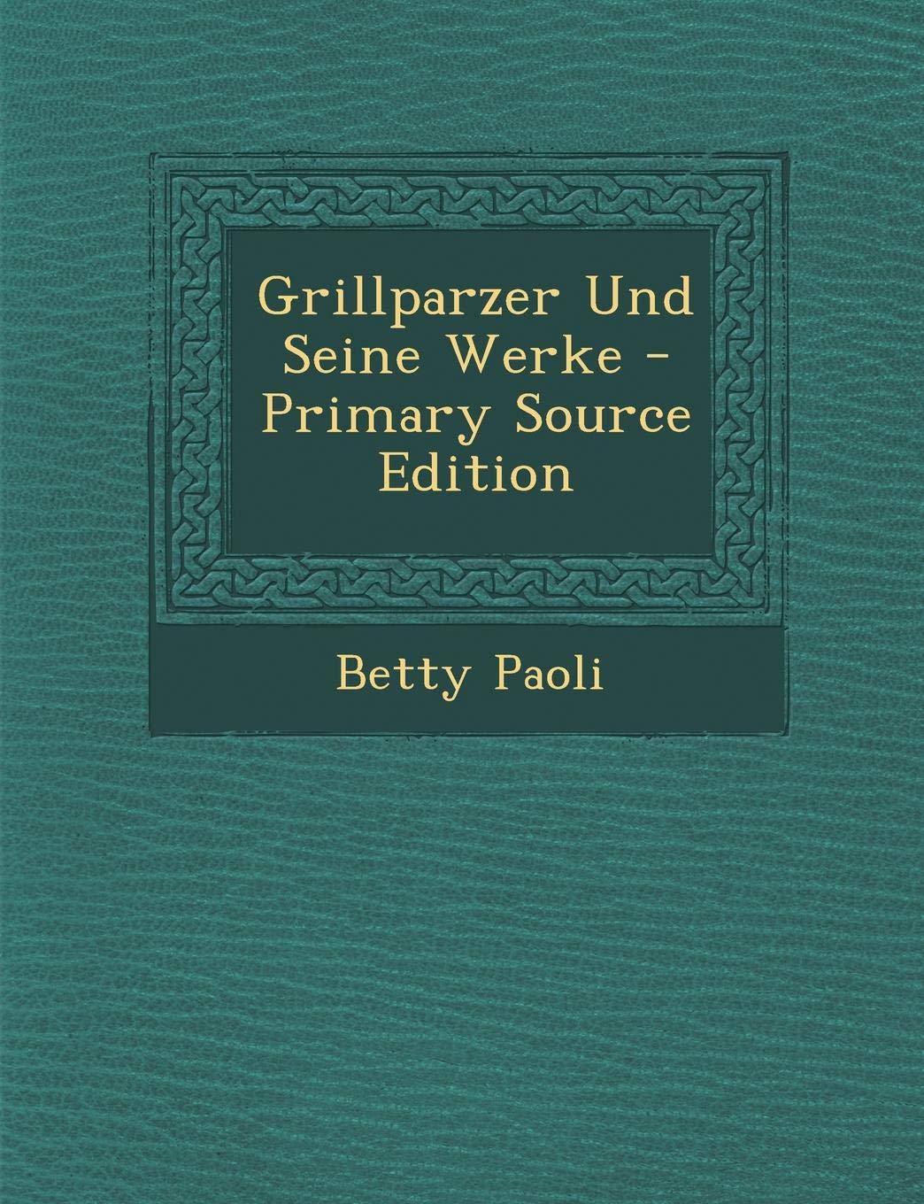 Grillparzer Und Seine Werke Drama