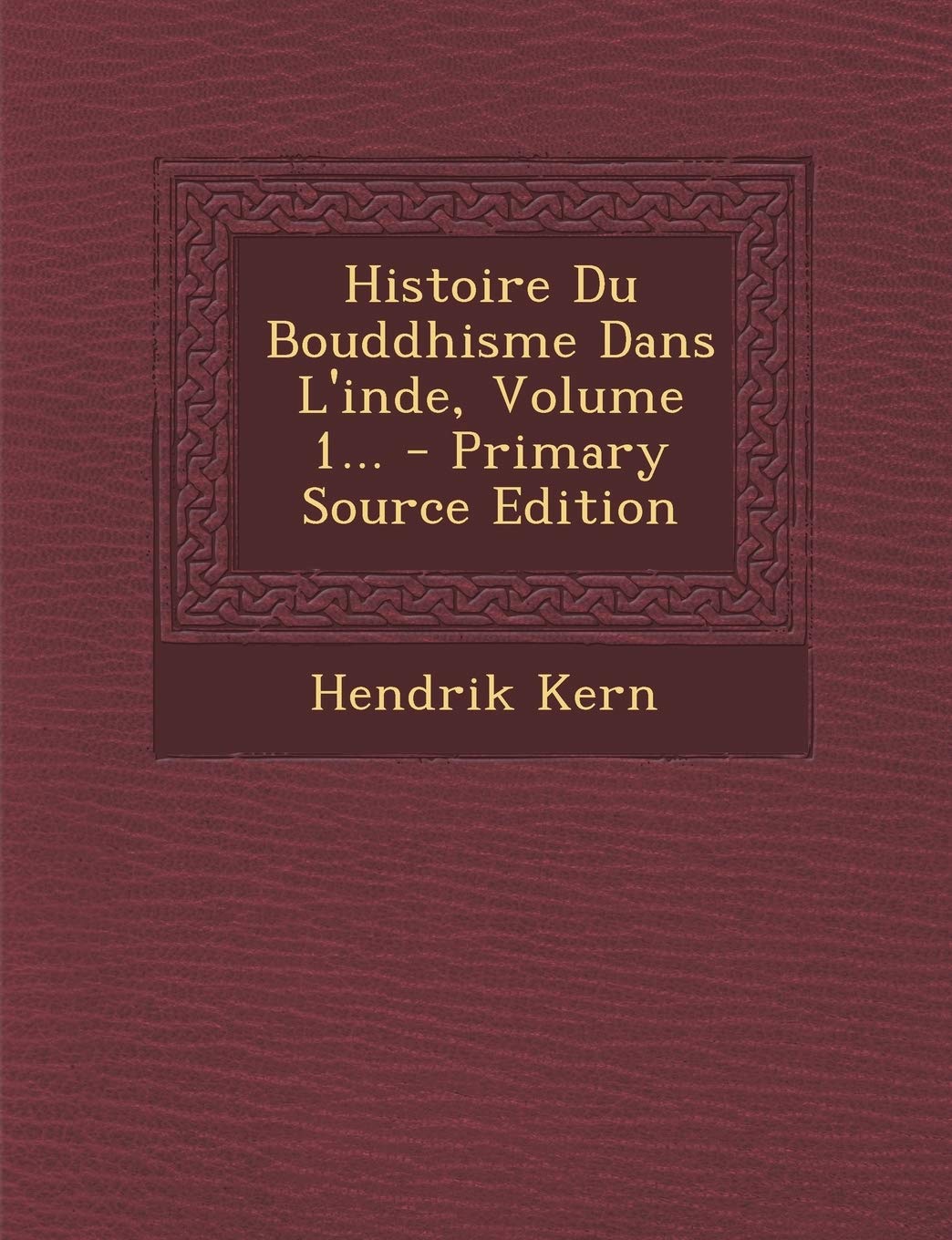 Histoire Du Bouddhisme Dans l'Inde, Volume 1... Politics & History