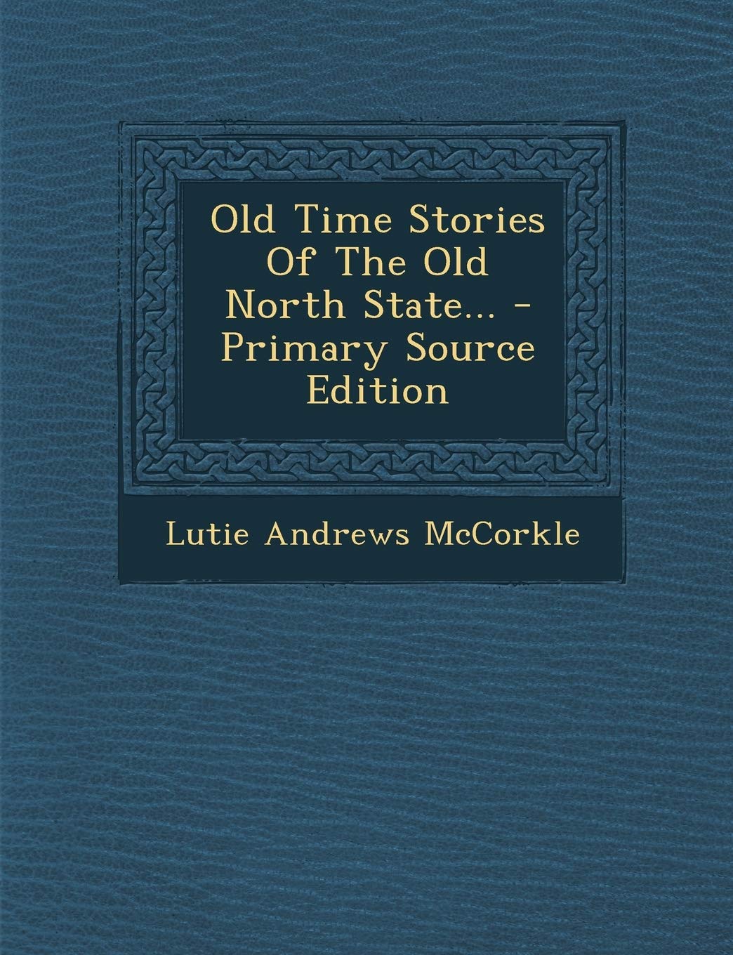 Old Time Stories of the Old North State... Contemporary literature