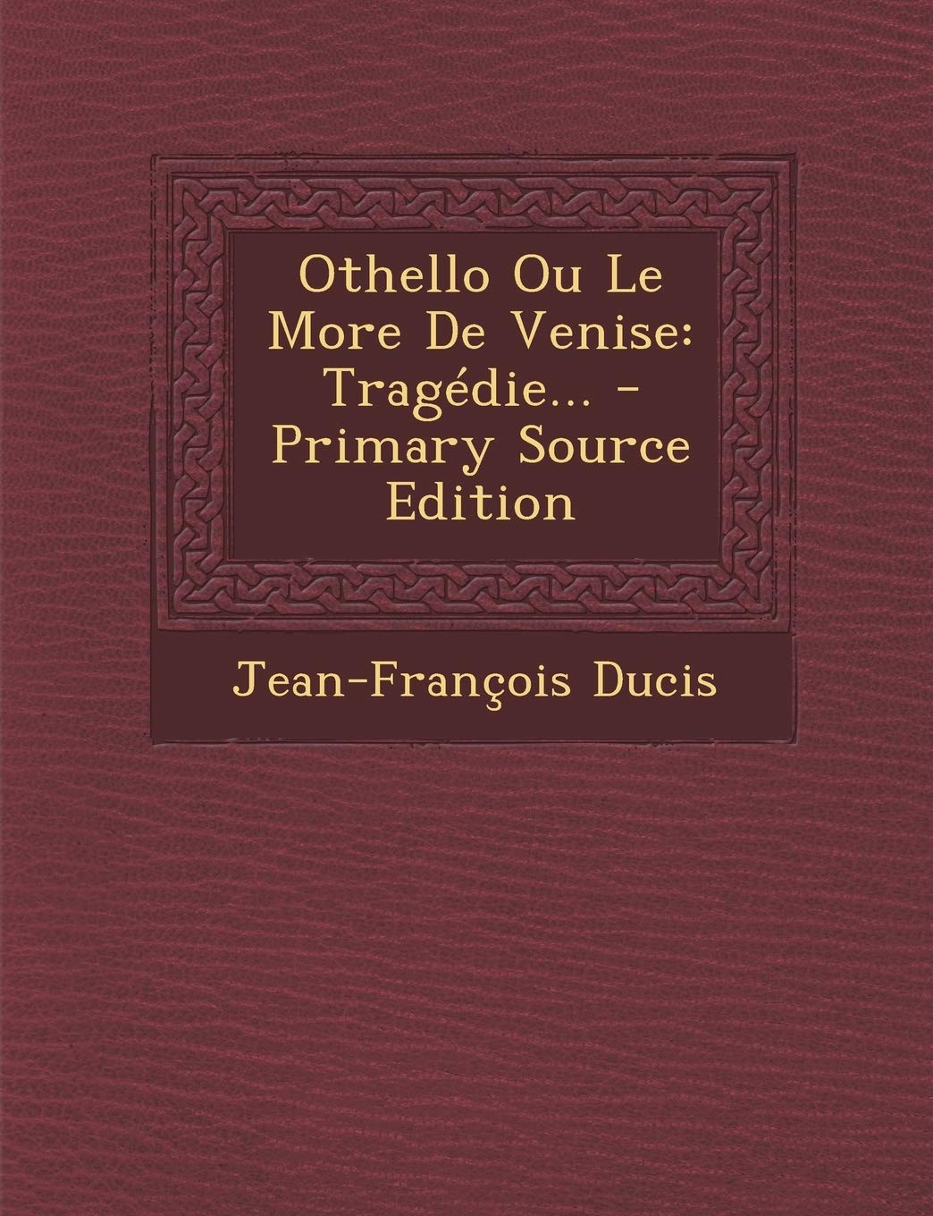 Othello Ou Le More De Venise: Tragédie... Politics & History