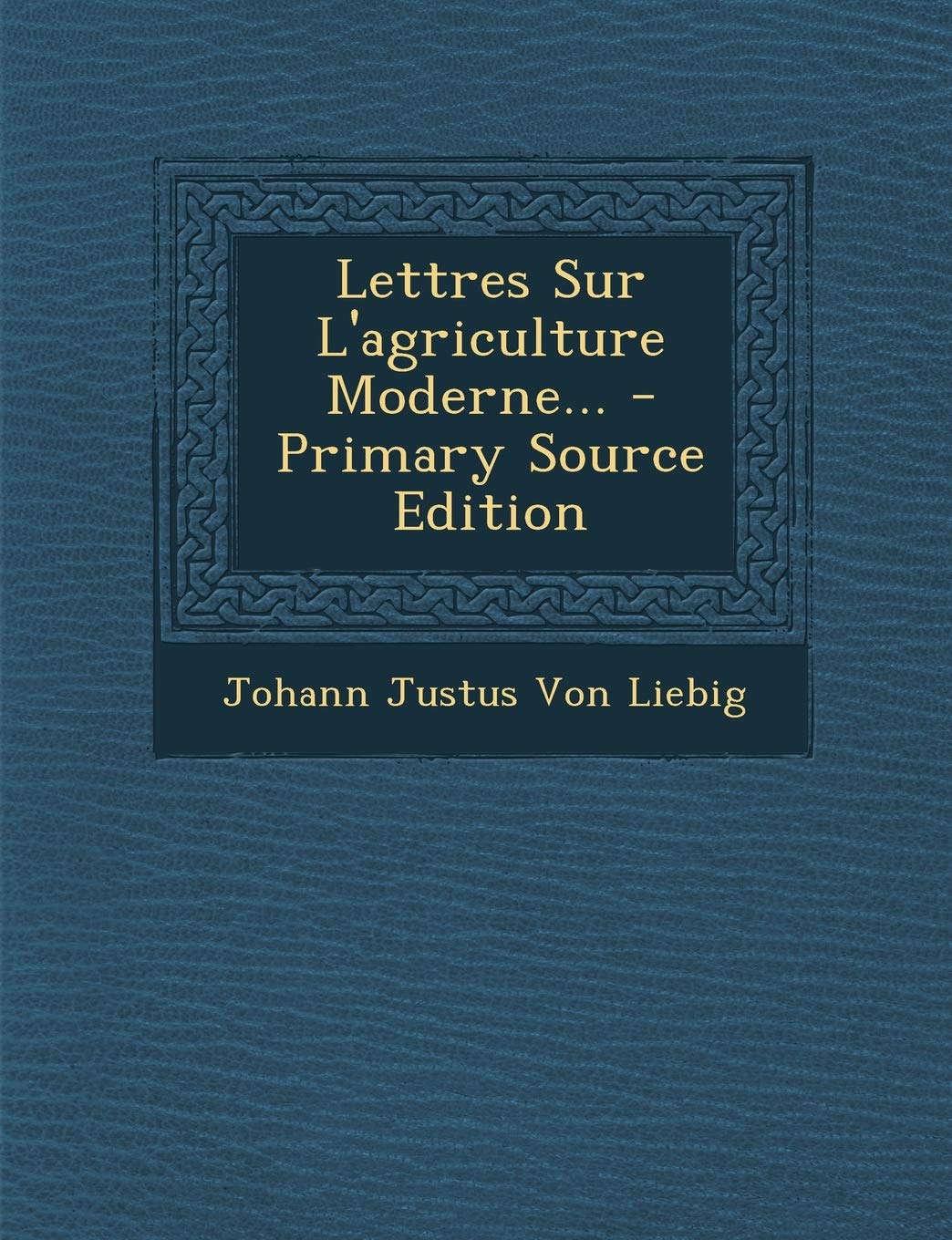 Lettres Sur L'agriculture Moderne... Politics & History