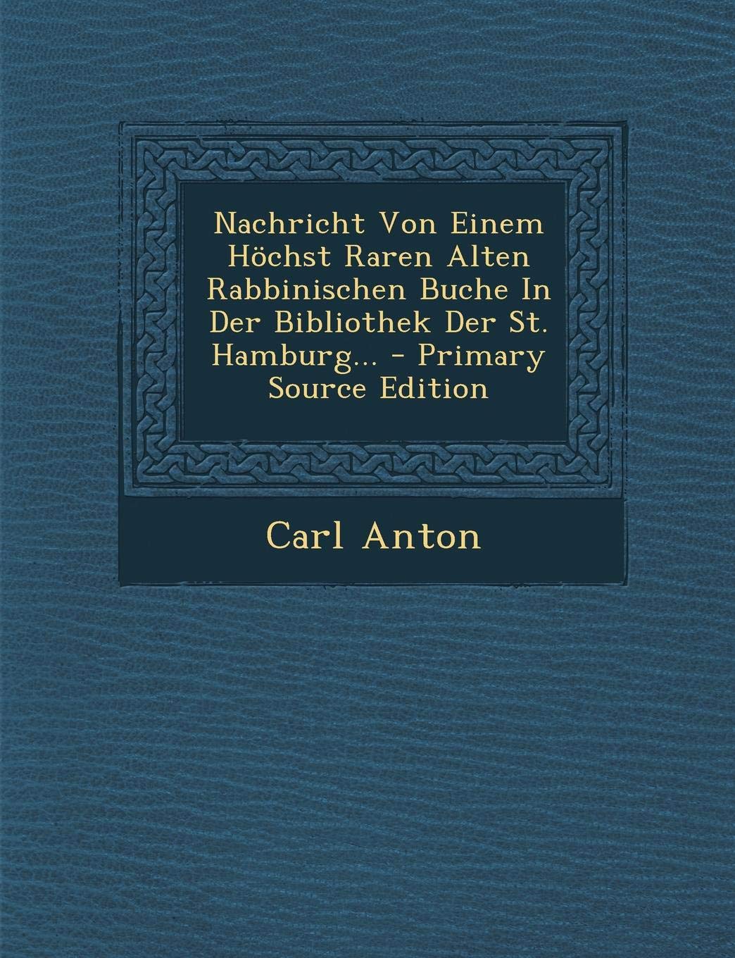 Nachricht Von Einem Hochst Raren Alten Rabbinischen Buche in Der Bibliothek Der St. Hamburg... Politics & History