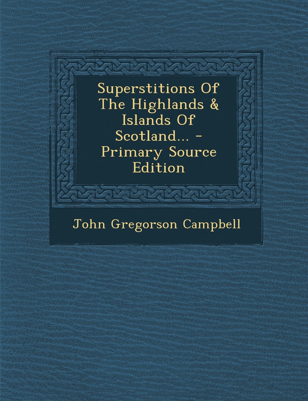 Superstitions Of The Highlands & Islands Of Scotland... Politics & History