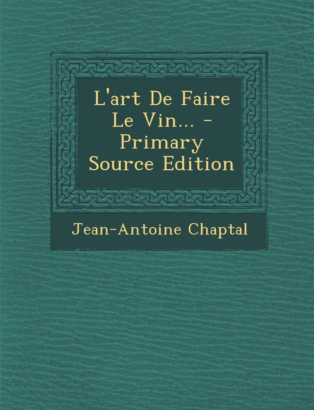 L'art De Faire Le Vin... Politics & History