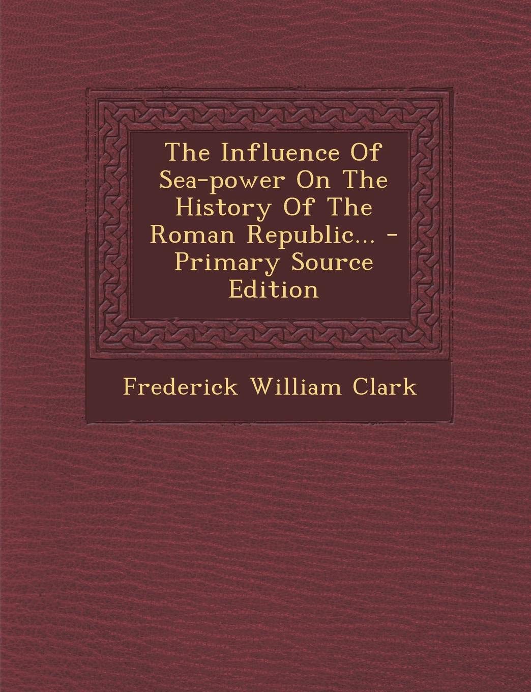 The Influence of Sea-Power on the History of the Roman Republic... Contemporary literature
