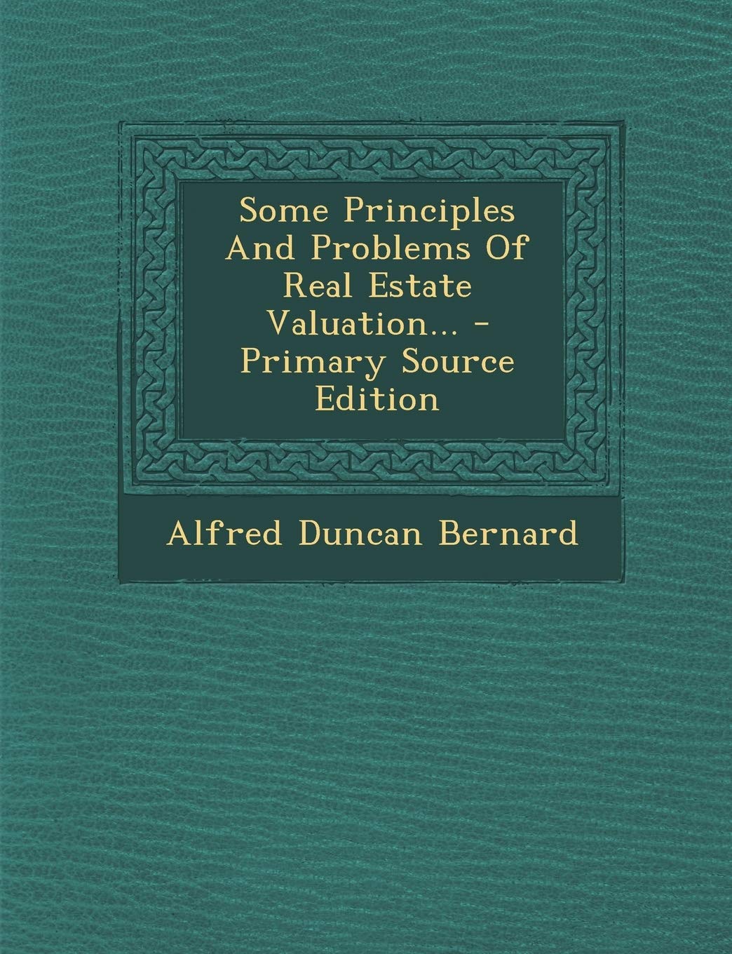Some Principles and Problems of Real Estate Valuation... Politics & History
