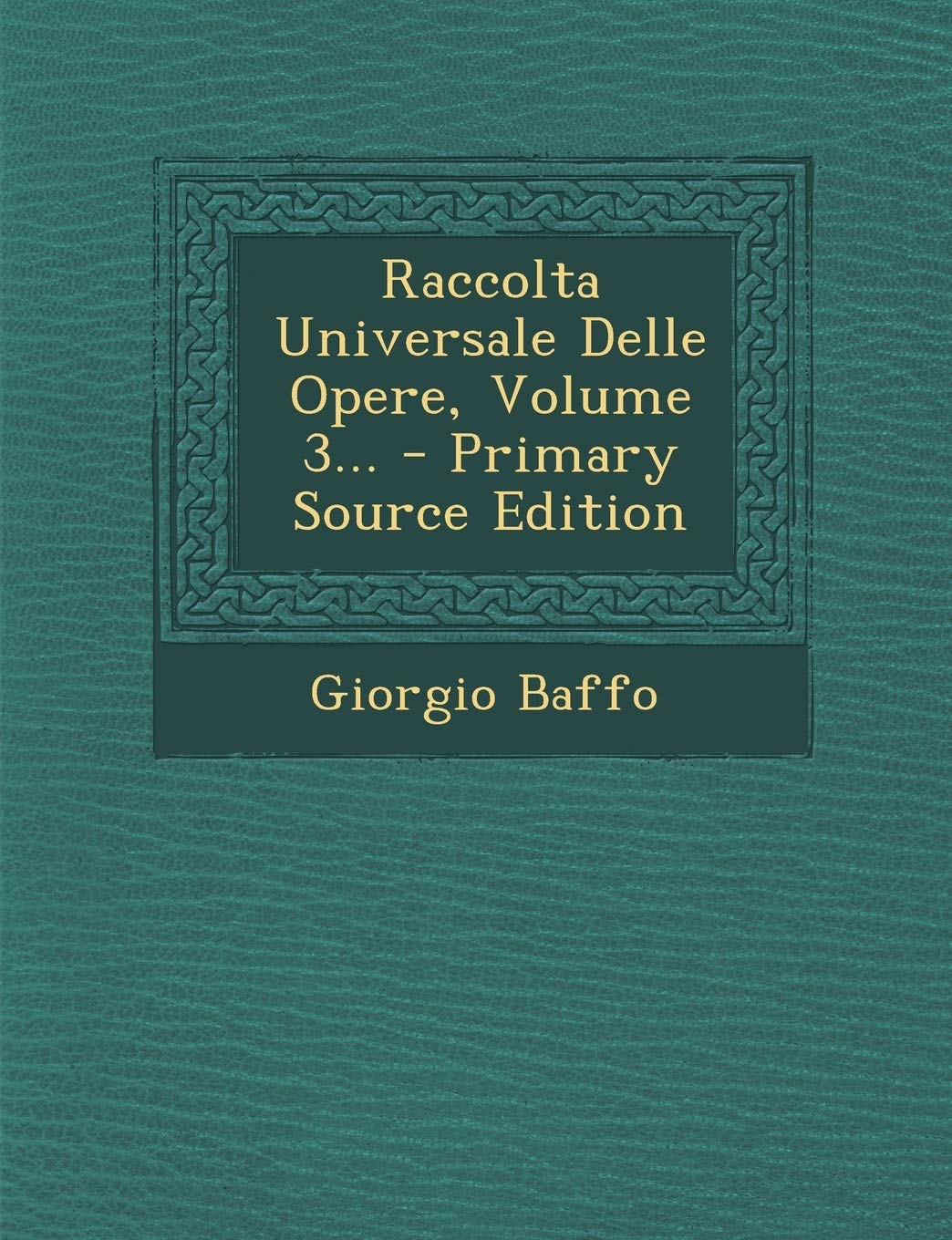 Raccolta Universale Delle Opere, Volume 3... Contemporary literature