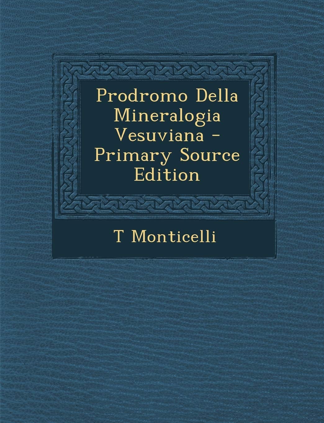 Prodromo Della Mineralogia Vesuviana - Primary Source Edition Children's books