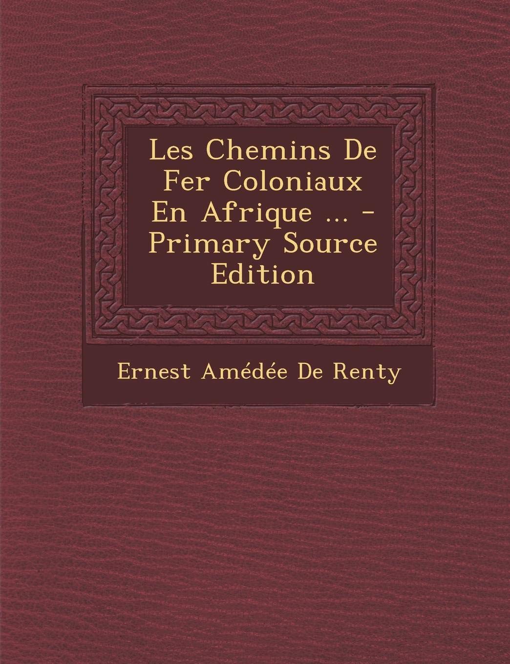 Les Chemins de Fer Coloniaux En Afrique ... Hobbies & Crafts