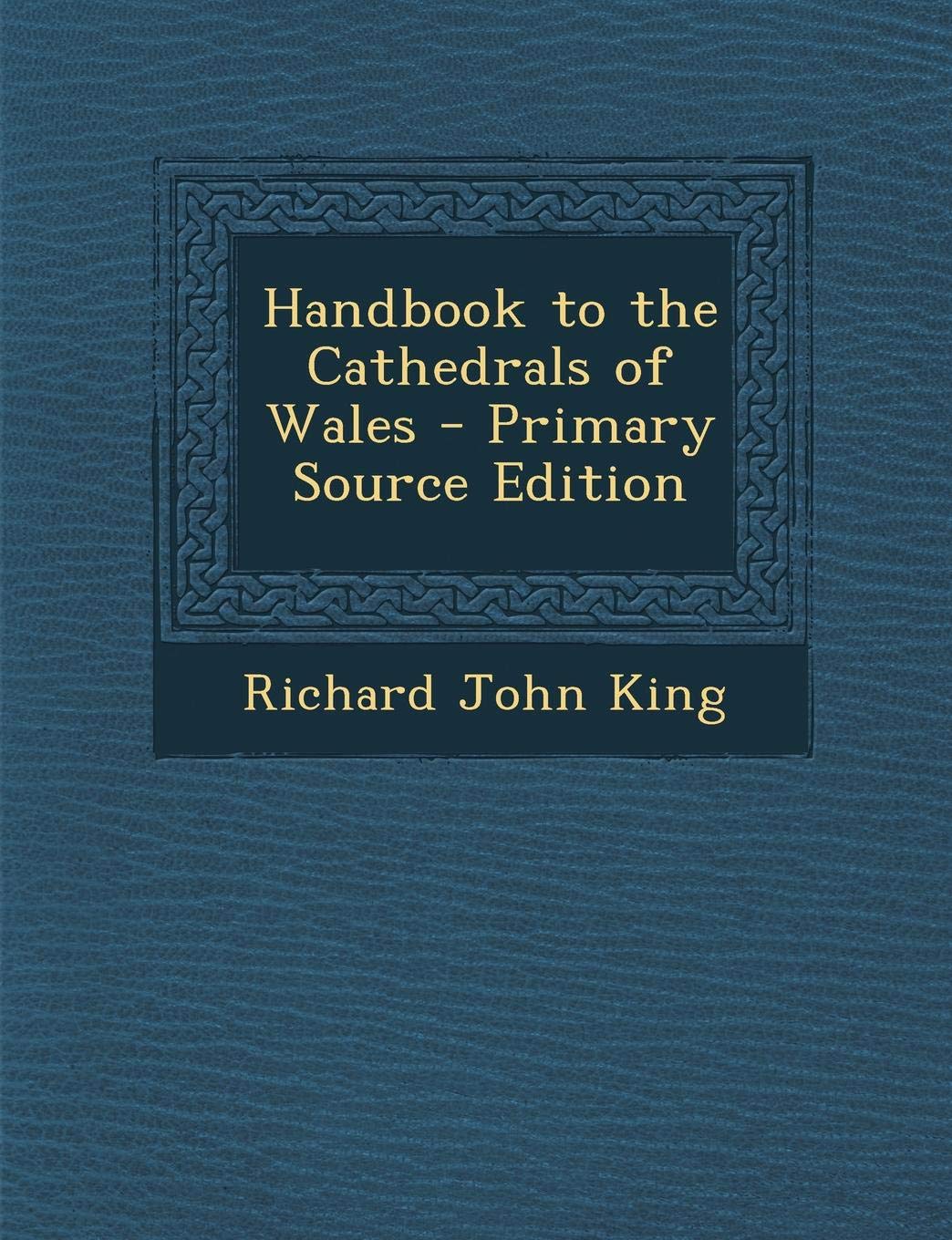 Handbook to the Cathedrals of Wales Architecture