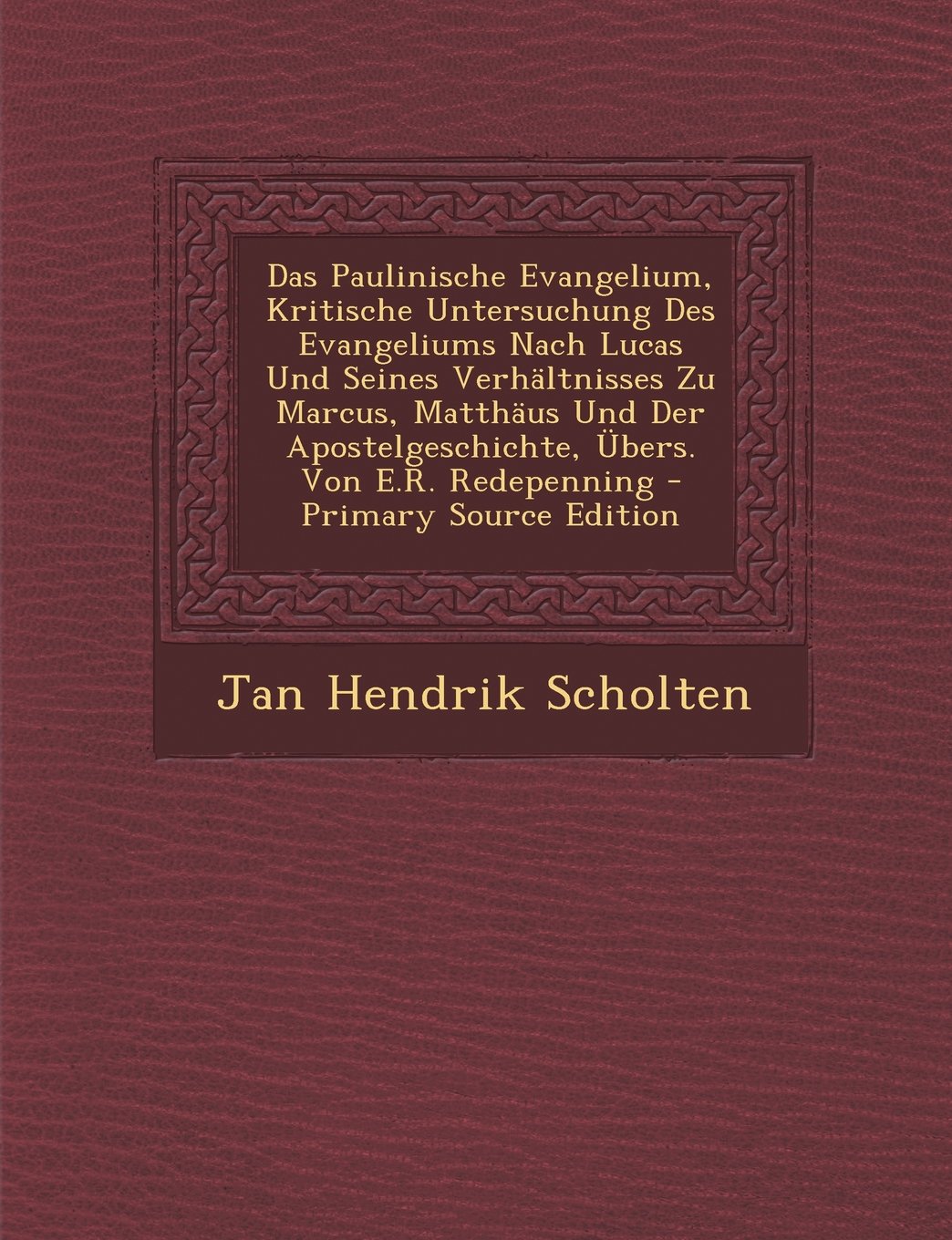 Das Paulinische Evangelium, Kritische Untersuchung Des Evangeliums Nach Lucas Und Seines Verhaltnisses Zu Marcus, Matthaus Und Der Apostelgeschichte, Politics & History