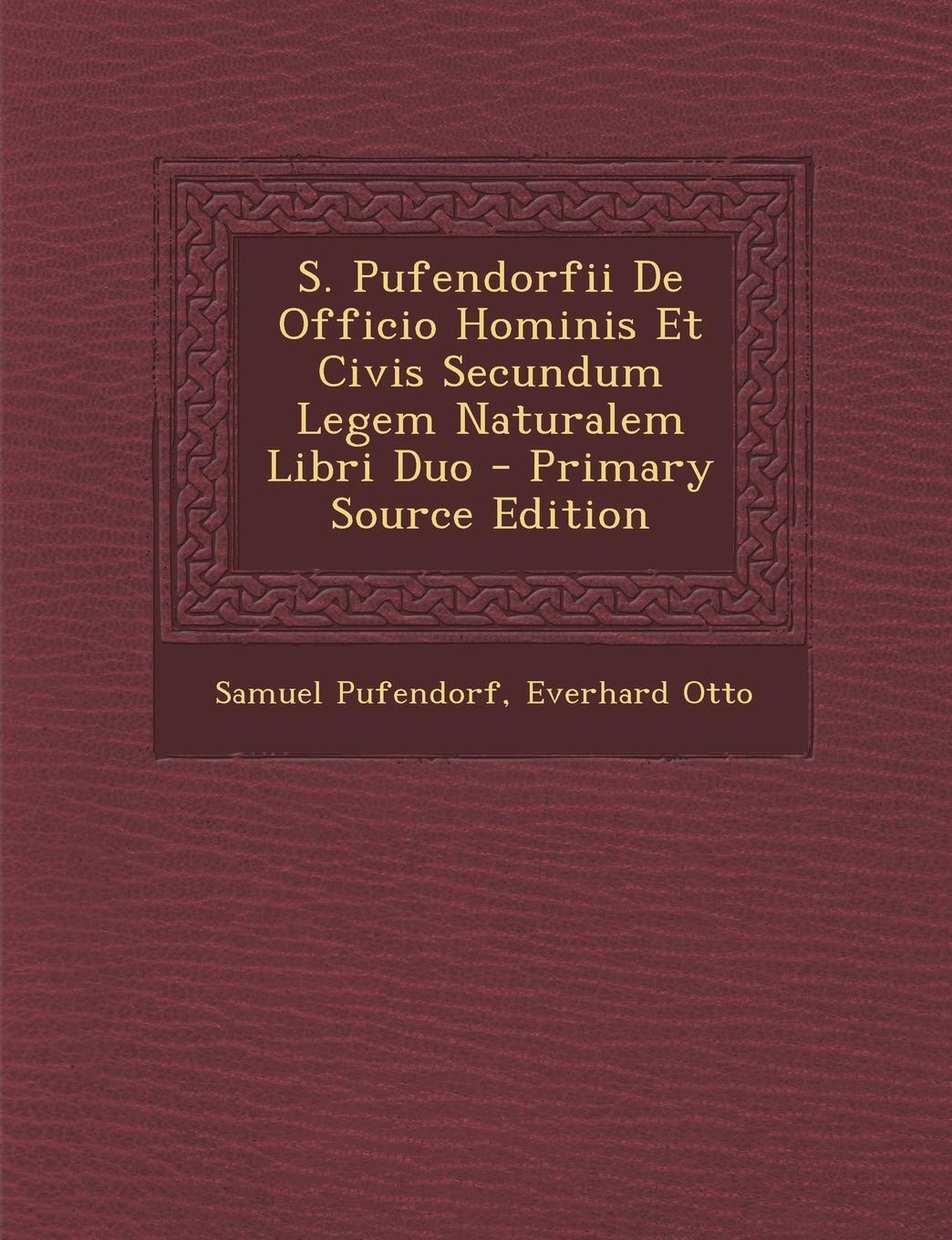 S. Pufendorfii De Officio Hominis Et Civis Secundum Legem Naturalem Libri Duo Law