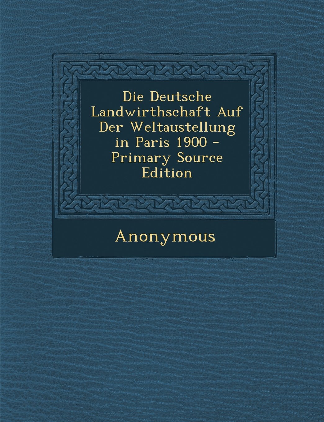 Die Deutsche Landwirthschaft Auf Der Weltaustellung in Paris 1900 Business, Finance & Career