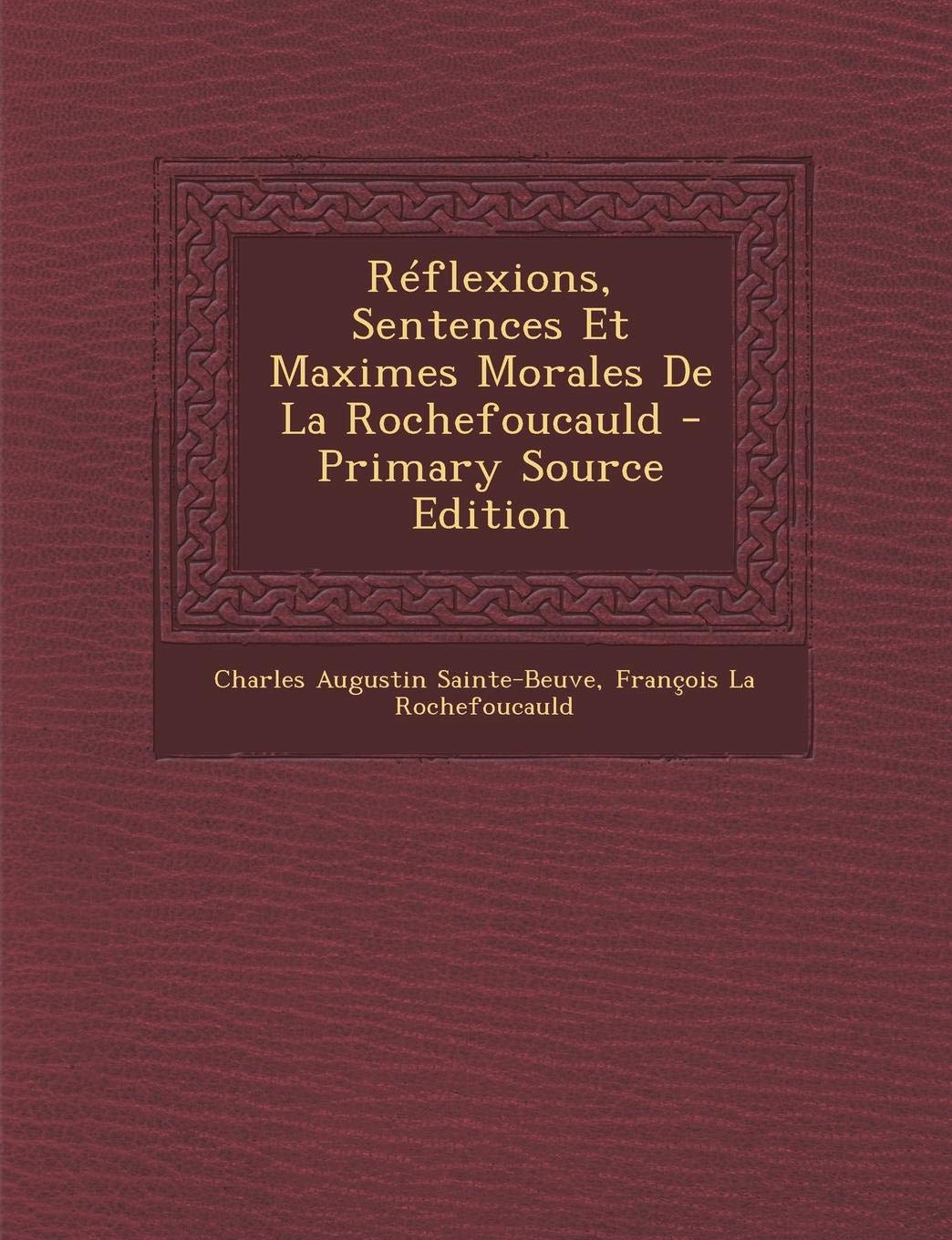 Reflexions, Sentences Et Maximes Morales de La Rochefoucauld Contemporary literature