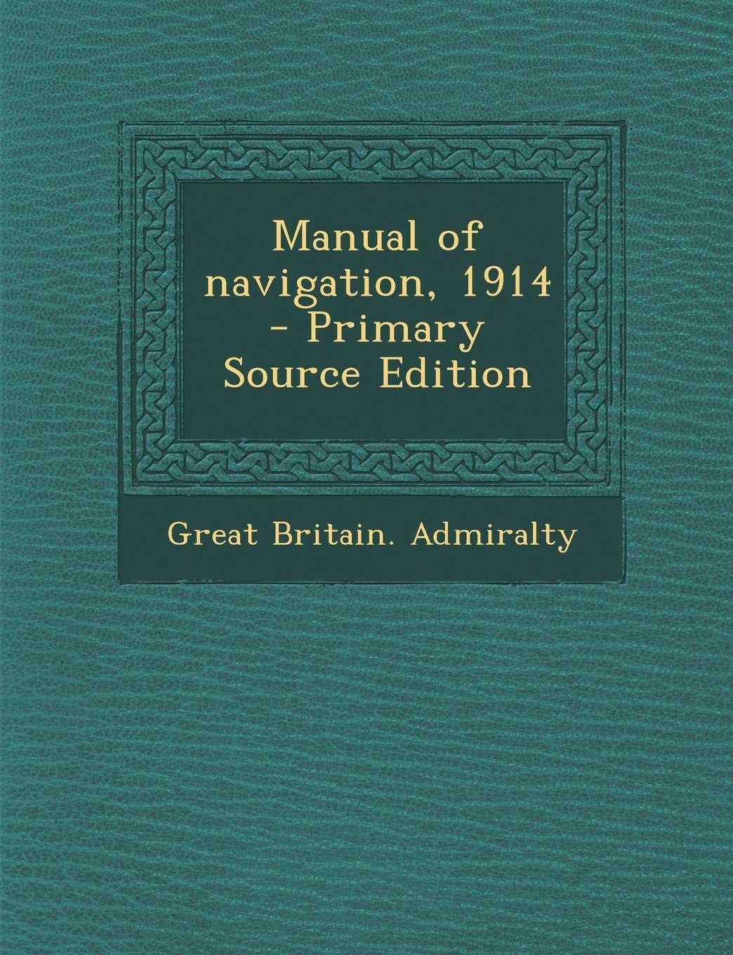 Manual of Navigation, 1914 Politics & History
